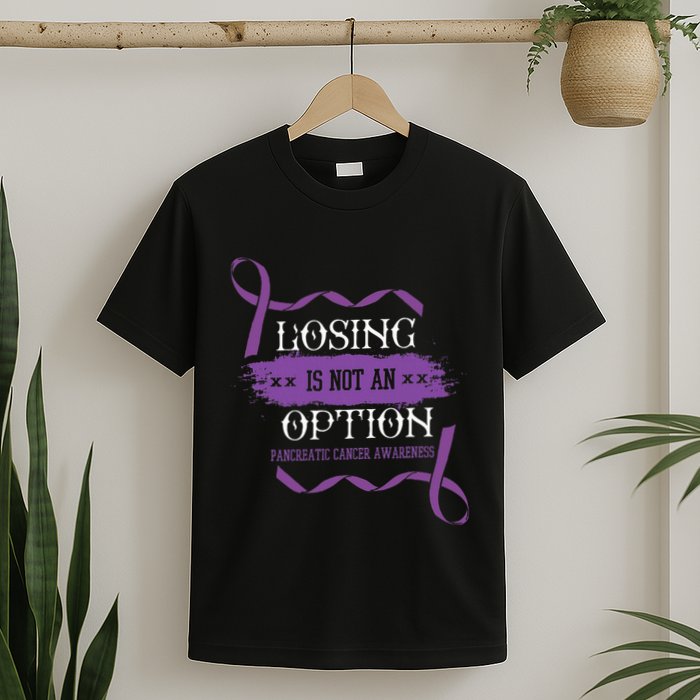 Losing Is Not An Option Pancreatic Cancer Stomach Gift T-Shirt