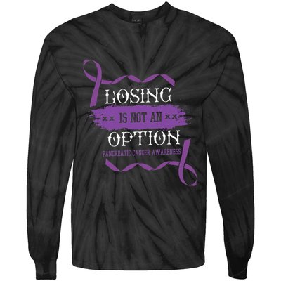 Losing Is Not An Option Pancreatic Cancer Stomach Gift Tie-Dye Long Sleeve Shirt