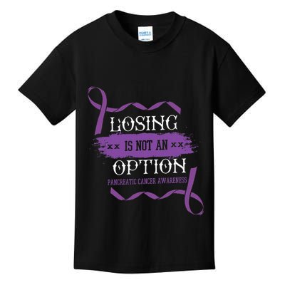 Losing Is Not An Option Pancreatic Cancer Stomach Gift Kids T-Shirt
