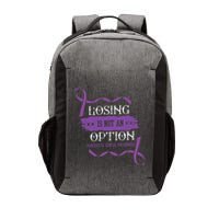 Losing Is Not An Option Pancreatic Cancer Stomach Gift Vector Backpack