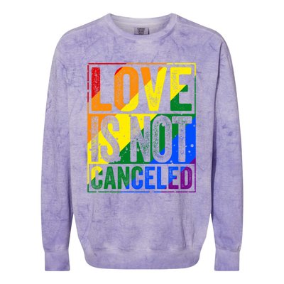 Love Is Not Canceled Gift Funny Dating Gift Colorblast Crewneck Sweatshirt