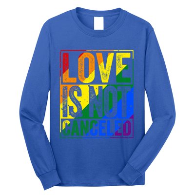 Love Is Not Canceled Gift Funny Dating Gift Long Sleeve Shirt