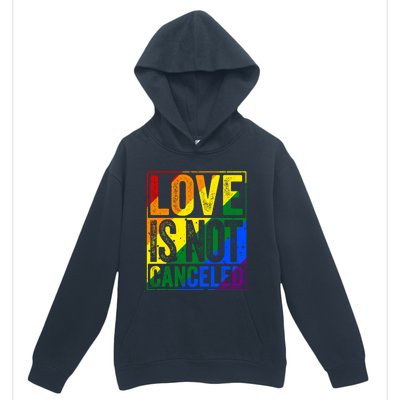 Love Is Not Canceled Gift Funny Dating Gift Urban Pullover Hoodie