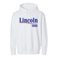 Lincoln 1860 For President Garment-Dyed Fleece Hoodie