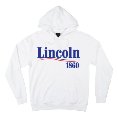 Lincoln 1860 For President Hoodie