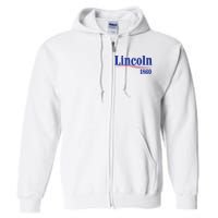 Lincoln 1860 For President Full Zip Hoodie