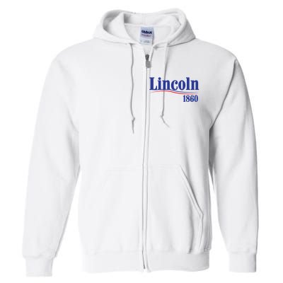 Lincoln 1860 For President Full Zip Hoodie