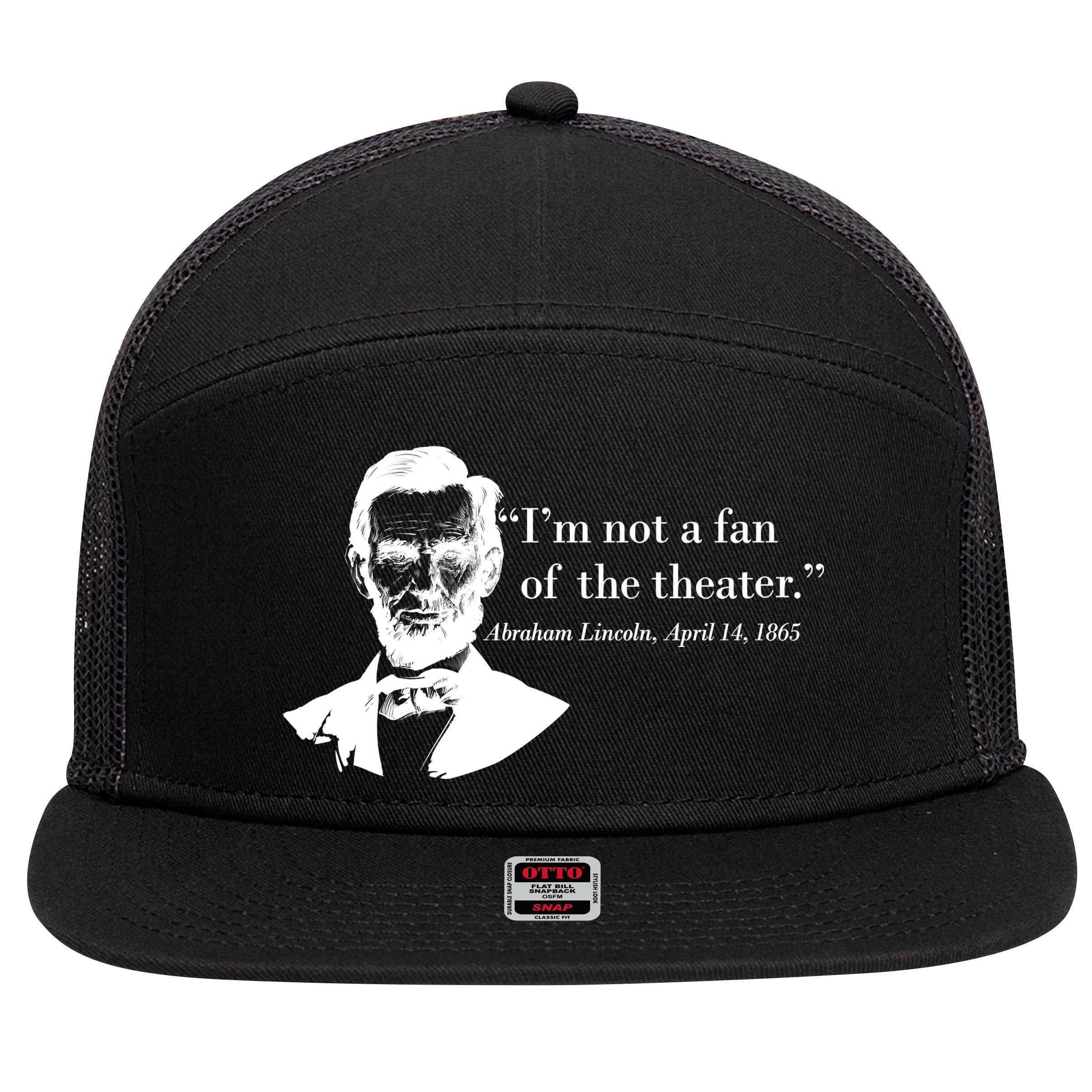 Lincoln Not A Fan Of The Theater 7 Panel Mesh Trucker Snapback Hat