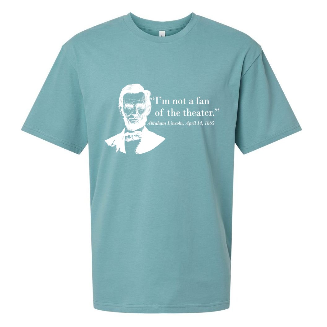 Lincoln Not A Fan Of The Theater Sueded Cloud Jersey T-Shirt