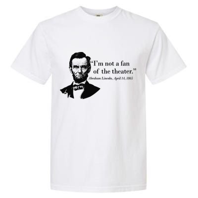 Lincoln Not A Fan Of The Theater Garment-Dyed Heavyweight T-Shirt