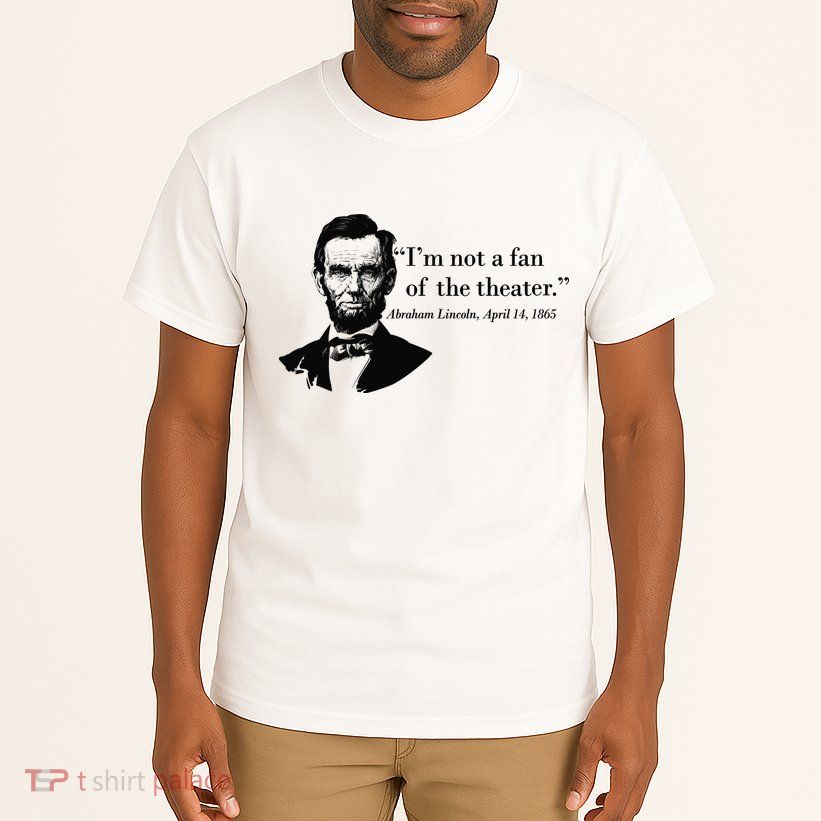 Lincoln Not A Fan Of The Theater Tall T-Shirt