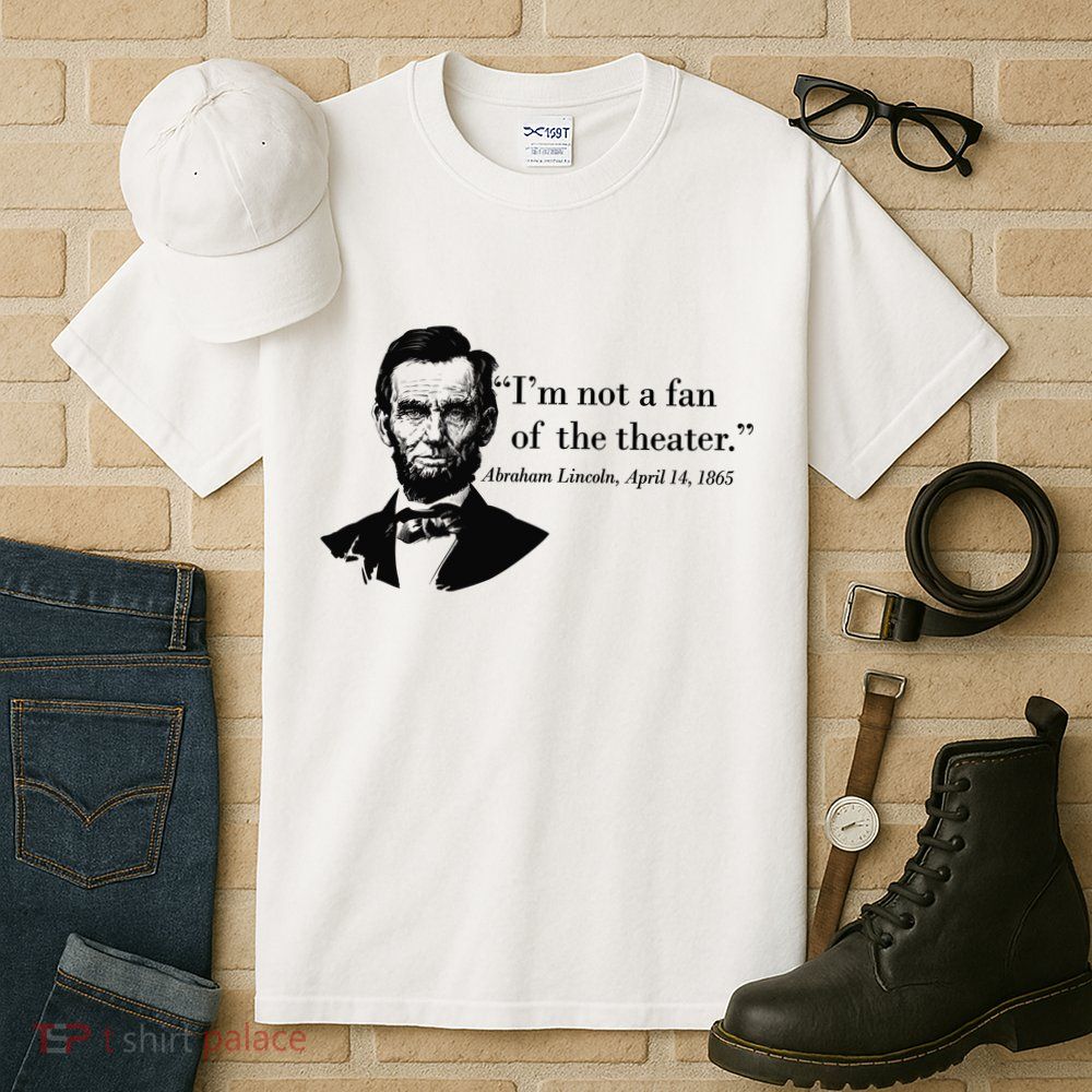Lincoln Not A Fan Of The Theater Tall T-Shirt