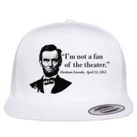 Lincoln Not A Fan Of The Theater Flatbill Hat
