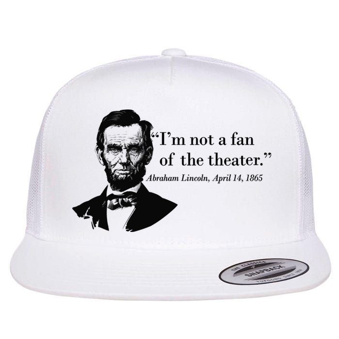 Lincoln Not A Fan Of The Theater Flatbill Hat