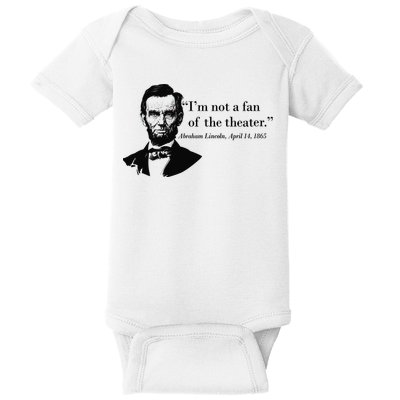 Lincoln Not A Fan Of The Theater Baby Bodysuit