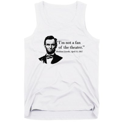 Lincoln Not A Fan Of The Theater Tank Top