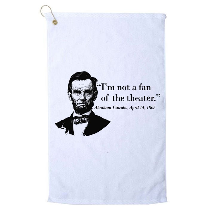 Lincoln Not A Fan Of The Theater Golf Towel