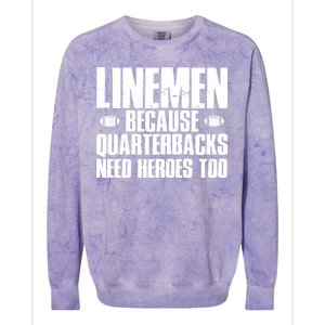 Linemen Because Quarterbacks Need Heroes Too Colorblast Crewneck Sweatshirt