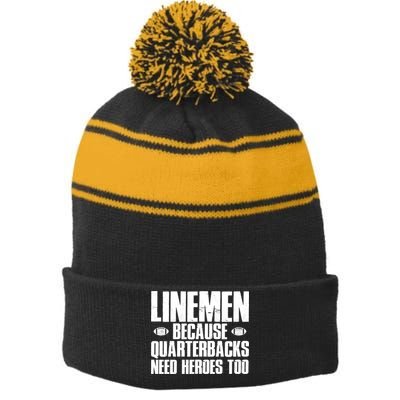Linemen Because Quarterbacks Need Heroes Too Stripe Pom Pom Beanie