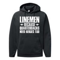 Linemen Because Quarterbacks Need Heroes Too Performance Fleece Hoodie