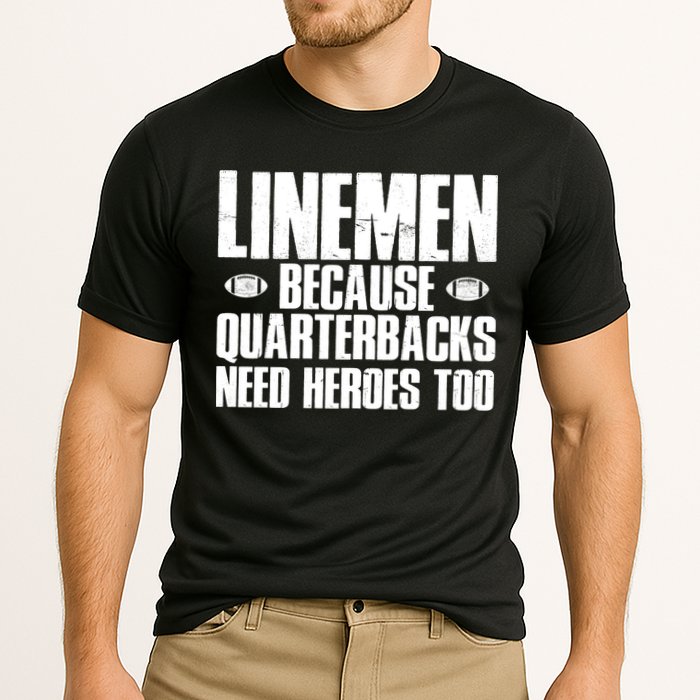 Linemen Because Quarterbacks Need Heroes Too Cooling Performance Crew T-Shirt