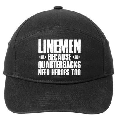 Linemen Because Quarterbacks Need Heroes Too 7-Panel Snapback Hat