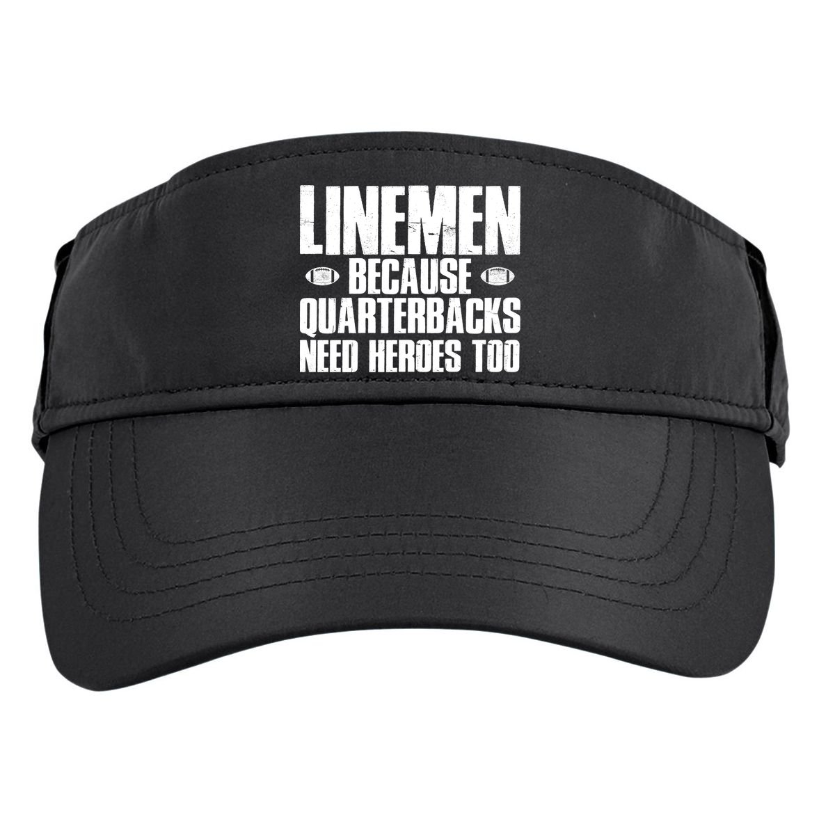 Linemen Because Quarterbacks Need Heroes Too Adult Drive Performance Visor