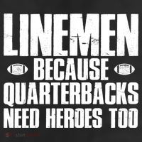 Linemen Because Quarterbacks Need Heroes Too Beanie