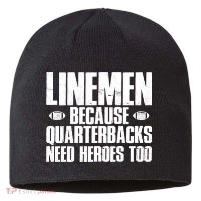 Linemen Because Quarterbacks Need Heroes Too Sustainable Beanie