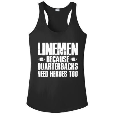 Linemen Because Quarterbacks Need Heroes Too Ladies PosiCharge Competitor Racerback Tank