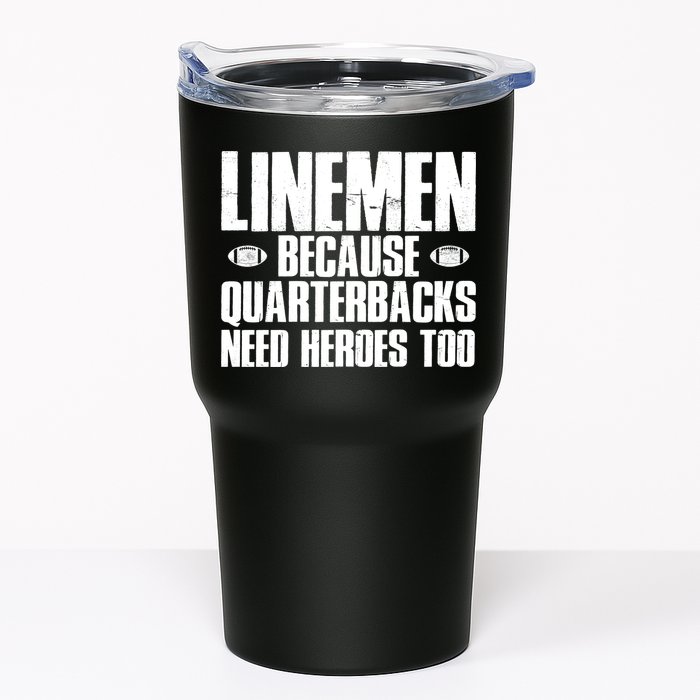 Linemen Because Quarterbacks Need Heroes Too Tumbler