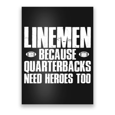 Linemen Because Quarterbacks Need Heroes Too Poster