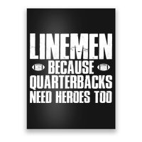 Linemen Because Quarterbacks Need Heroes Too Poster