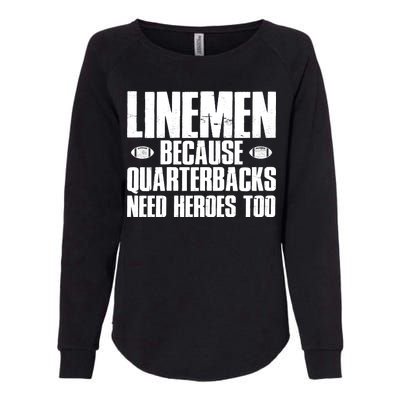 Linemen Because Quarterbacks Need Heroes Too Womens California Wash Sweatshirt