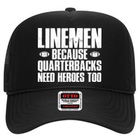 Linemen Because Quarterbacks Need Heroes Too Trucker Hat