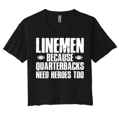 Linemen Because Quarterbacks Need Heroes Too Women's Crop Top Tee