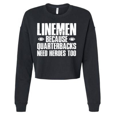 Linemen Because Quarterbacks Need Heroes Too Cropped Pullover Crew