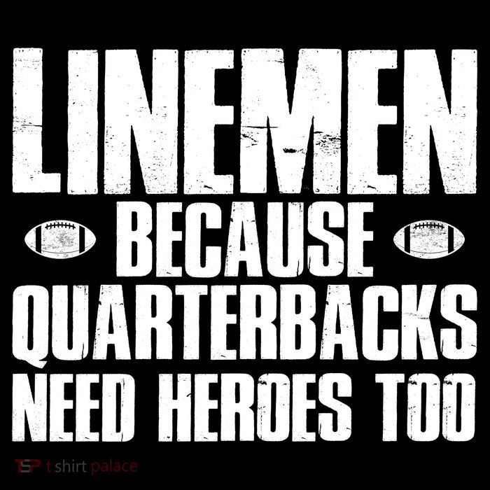 Linemen Because Quarterbacks Need Heroes Too Womens T-Shirt