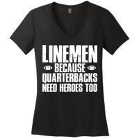 Linemen Because Quarterbacks Need Heroes Too Women's V-Neck T-Shirt