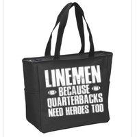 Linemen Because Quarterbacks Need Heroes Too Zip Tote Bag