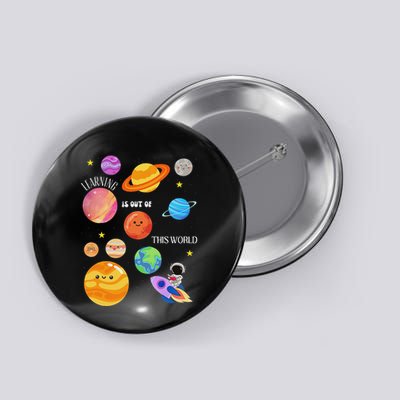 Learning Is Out Of This World Outer Space Science Teacher Button