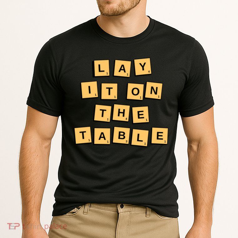 Lay It On The Table Motivational Quote Cooling Performance Crew T-Shirt