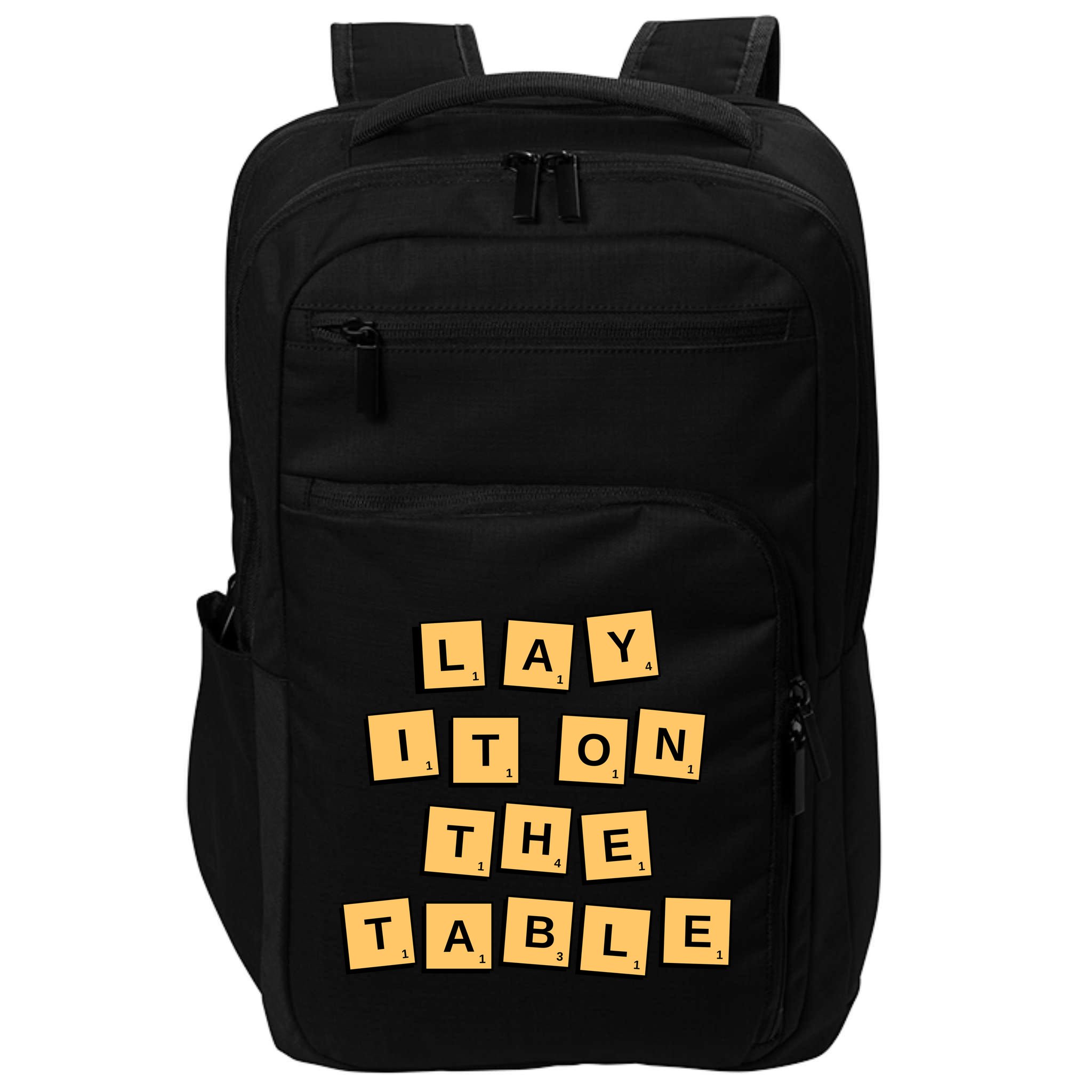 Lay It On The Table Motivational Quote Impact Tech Backpack