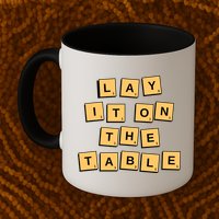 Lay It On The Table Motivational Quote Mug