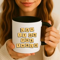 Lay It On The Table Motivational Quote Mug