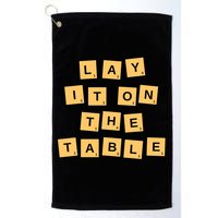 Lay It On The Table Motivational Quote Golf Towel