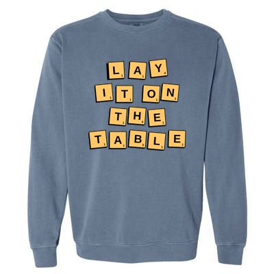 Lay It On The Table Motivational Quote Garment-Dyed Sweatshirt