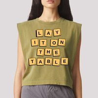 Lay It On The Table Motivational Quote Garment-Dyed Women's Muscle Tee