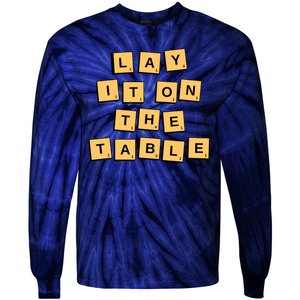 Lay It On The Table Motivational Quote Tie-Dye Long Sleeve Shirt