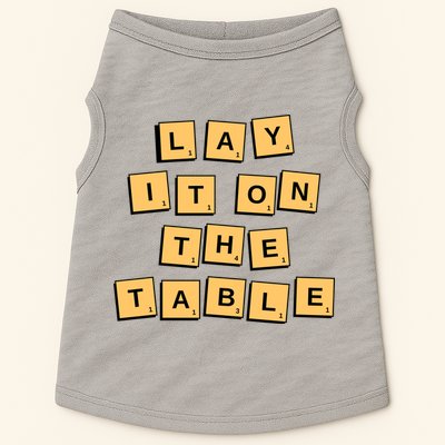 Lay It On The Table Motivational Quote Doggie Tank